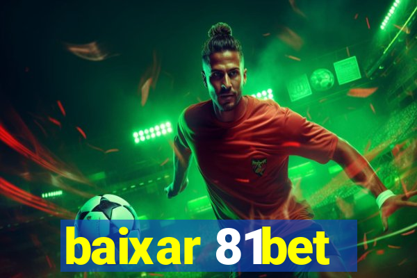 baixar 81bet